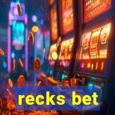 recks bet